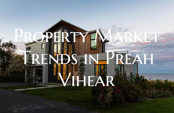 Property Market Trends in Preah Vihear