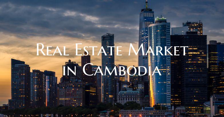 Real Estate Market in Cambodia