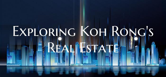Exploring Koh Rong's Real Estate