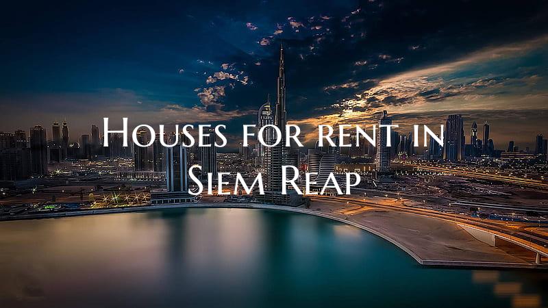 Houses for rent in Siem Reap