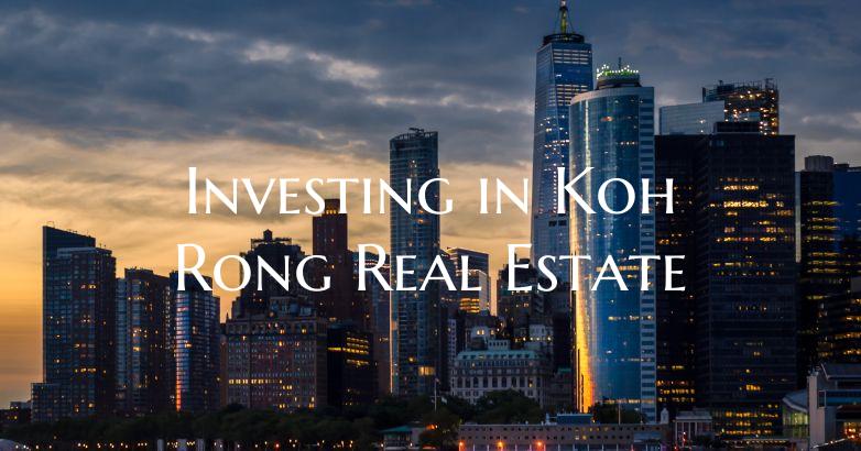 Investing in Koh Rong Real Estate