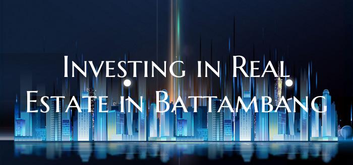 Investing in Real Estate in Battambang