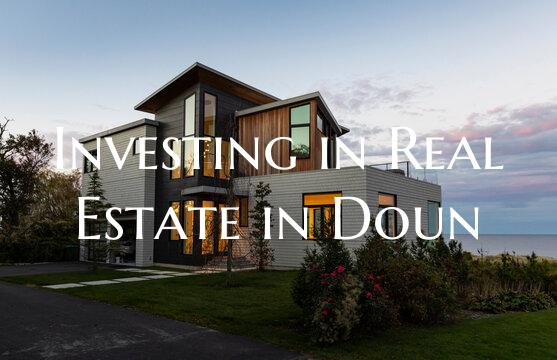 Investing in Real Estate in Doun
