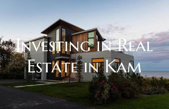 Investing in Real Estate in Kam