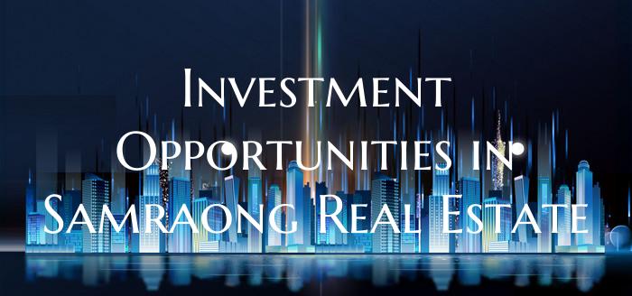 Investment Opportunities in Samraong Real Estate